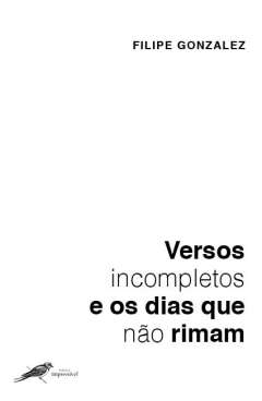 Versos incompletos e os dias que n�o rimam