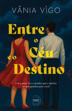Entre o c�u e o destino