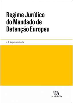 Regime jur�dico do mandado de deten��o europeu
