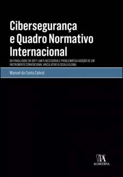 Ciberseguran�a e quadro normativo internacional