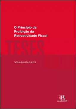 O princ�pio da proibi��o da retroatividade fiscal