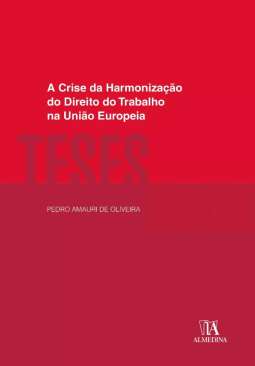 A crise da harmoniza��o do direito do trabalho na Uni�o Europeia