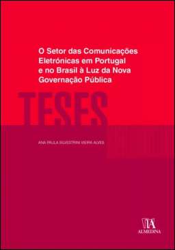 O setor das comunica��es eletr�nicas em Portugal e no Brasil � luz da nova governa��o p�blica