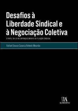 Desafios � liberdade sindical e � negocia��o coletiva