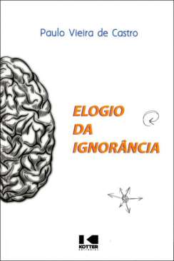 Elogio da ignor�ncia