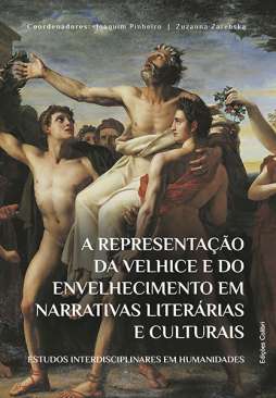 A representa��o da Velhice e do envelhecimento em narrativas liter�rias e culturais
