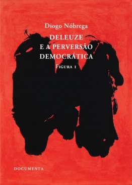 Deleuze e a pervers�o democr�tica