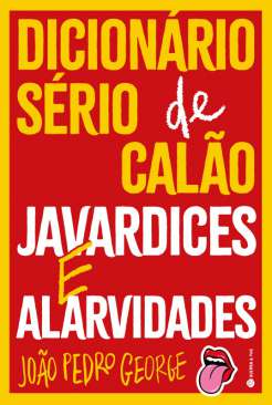 Dicion�rio s�rio de Cal�o, Javardices e Alarvidades