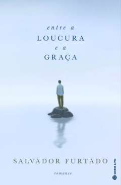 Entre a loucura e a gra�a