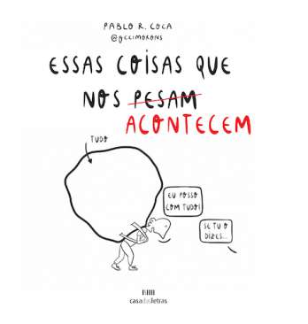 Essas coisas que nos (pesam) acontecem