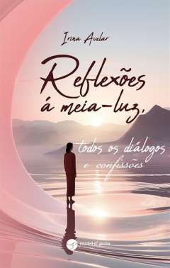 Reflex�es � meia-luz, todos os di�logos e confiss�es