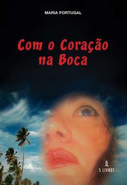 Com a cora��o na boca