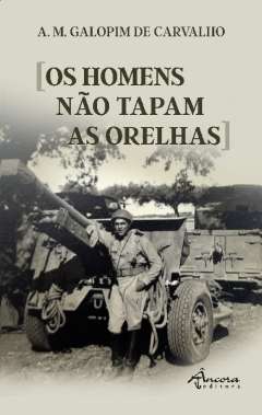 Os homens n�o tapam as orelhas