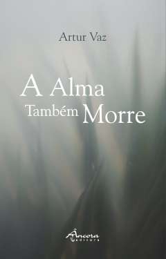A alma tamb�m morre