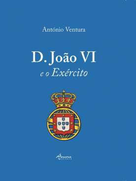 D. Jo�o VI e o ex�rcito