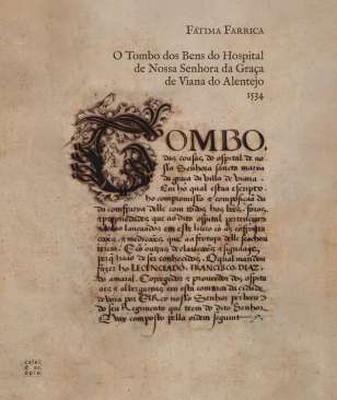 O Tombo dos Bens do Hospital de Nossa Senhora da Gra�a de Viana do Alentejo (1534)