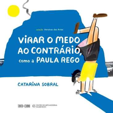 Virar o medo ao contr�rio como a Paula Rego