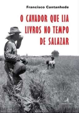O Cavador que Lia Livros no Tempo de Salazar