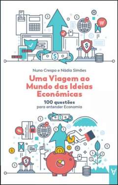 Uma viagem ao mundo das ideias econ�micas