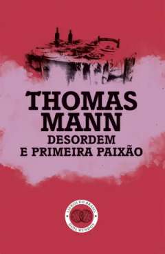 Desordem e primeira paix�o