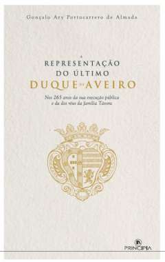 A representa��o do �ltimo Duque de Aveiro