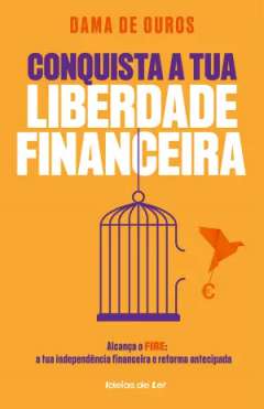 Conquista a tua liberdade financeira