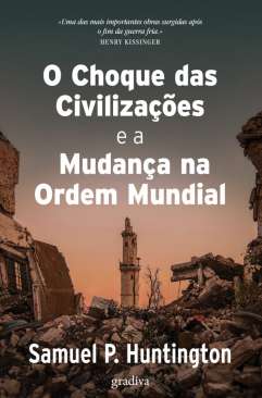 O choque das civiliza��es e a mudan�a na ordem mundial