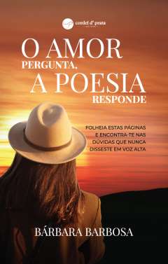 O amor pergunta, a poesia responde