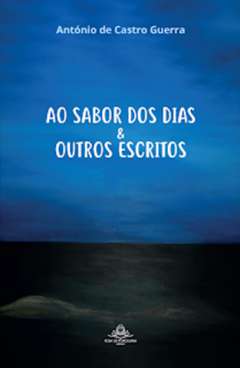 Ao sabor dos dias & outros escritos