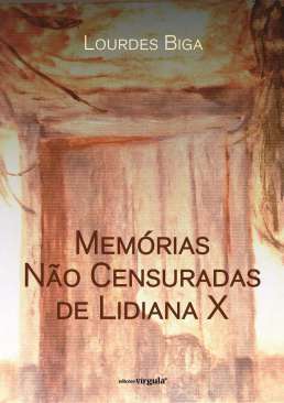 Mem�rias n�o censuradas de Lidiana X