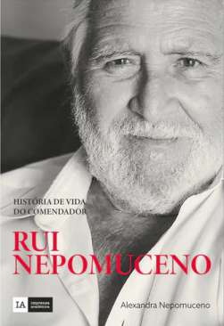 Hist�ria de vida do comendador Rui Nepomuceno