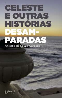 Celeste e outras hist�rias desamparadas