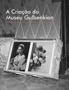 A cria��o do Museu Gulbenkian