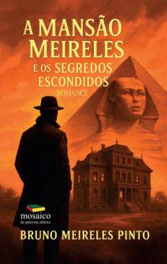 A mans�o Meireles e os segredos escondidos