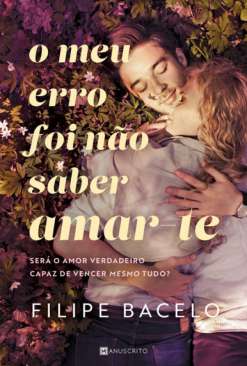 O meu erro foi n�o saber amar-te