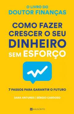 Como Fazer Crescer o Seu Dinheiro Sem Esfor�o