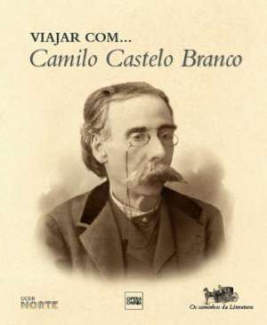 Viajar com... Camilo Castelo Branco