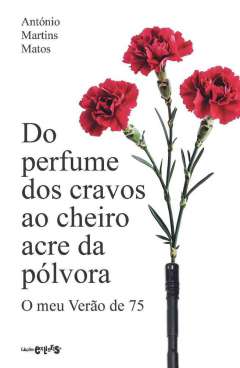 Do perfume dos cravos ao cheiro acre da p�lvora