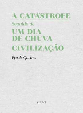 A cat�strofe seguido de ; Um Dia de Chuva ; Civiliza��o