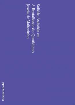 Solid�o assistida ou A brutalidade do quotidiano