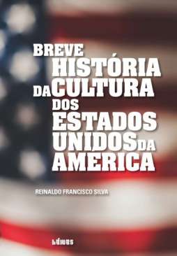 Breve Hist�ria da Cultura dos Estados Unidos da Am�rica