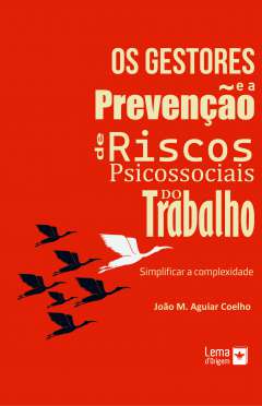 Os gestores e a preven��o de riscos psicossociais no trabalho