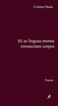 S� as l�nguas mortas ressuscitam corpos