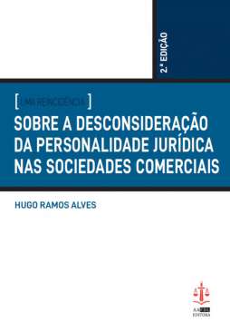 Uma reincid�ncia sobre a desconsidera��o da personalidade jur�dica nas sociedades comerciais