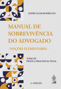 Manual de sobreviv�ncia do advogado : no��es elementares, 3