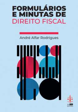 Formul�rios e minutas de direito fiscal