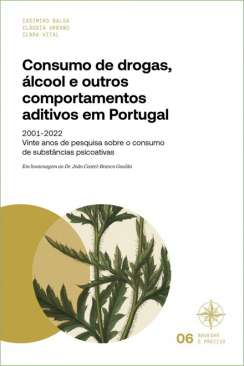 Consumo de drogas, �lcool e outros comportamentos aditivos em Portugal, 2001-2022