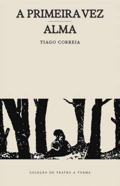 A primeira vez ; Alma