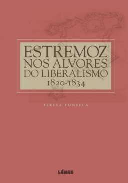Estremoz nos Alvores do Liberalismo (1820-1834)