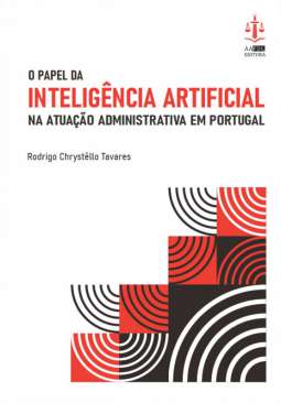 O papel da intelig�ncia artificial na atua��o administrativa em Portugal